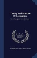 Theory and Practice of Accounting: Use in Managerial Control; Volume 1 1016491336 Book Cover