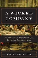 A Wicked Company: The Forgotten Radicalism of the European Enlightenment 0465028659 Book Cover