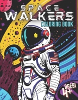 Space Walkers Coloring Book: 40 colorable pages of Space Walkers adventures B0C9SNQH44 Book Cover