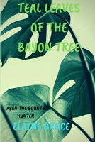 Teal Leaves of the Bayon Tree 0359918662 Book Cover