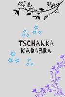 Tschakka Kadabra, Notizbuch A5, liniert, 120 Seiten, Taschenbuch, Schulheft, Hausaufgabenheft: Buntes Cover mit Schriftzug (German Edition) 1698896018 Book Cover