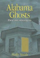 Alabama Ghosts: They Are Among Us (Ghosts) 1581735197 Book Cover