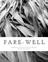 F A R E - W E L L: 100% Gluten, Dairy, & Soy Free Recipes 1478337257 Book Cover