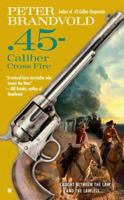 .45-Caliber Crossfire 0425246930 Book Cover