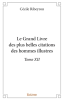 Le Grand Livre des plus belles citations des hommes illustres - Tome XII (French Edition) 2414273607 Book Cover