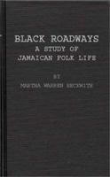 Black Roadways: A Study of Jamaican Folk Life 0837111447 Book Cover