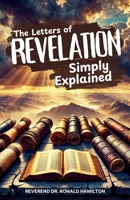 The Letters of Revelation Simply Explained 9769741256 Book Cover