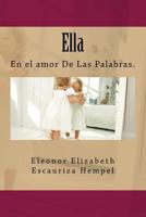 Ella: En el amor De Las Palabras. 9996703916 Book Cover