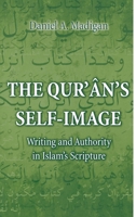 The Qur'an's Self-Image: Writing and Authority in Islam's Scripture