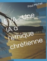 EVA - Une IA à l’éthique chrétienne (French Edition) B0F32DR945 Book Cover
