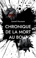 Chronique de la mort au bout 2322391174 Book Cover