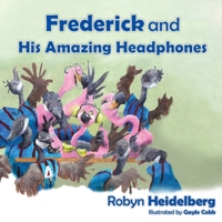 Frederick and His Amazing Headphones 1955791821 Book Cover