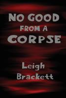 No Good From A Corpse 162755114X Book Cover