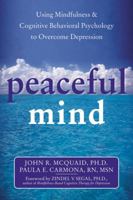 Peaceful Mind: Using Mindfulness and Cognitive Behavioral Psychology to Overcome Depression 157224366X Book Cover