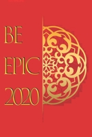 Be Epic 2020: Be Epic 365 Day Memory Journal- Daily Diary with Lined | Journal Gift, 120 Page, 6x9 , Gold Text and Red Cover 1656658917 Book Cover