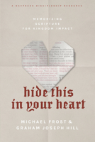 Hide This in Your Heart: Memorizing Scripture for Kingdom Impact 1641582049 Book Cover