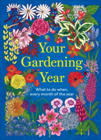Your Gardening Year: What to Do When, Every Month of the Year B0FLHS6PBM Book Cover