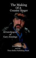 The Making Of A Country Singer 0999109820 Book Cover