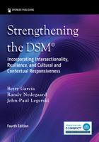 Strengthening the DSM®: Incorporating Intersectionality, Resilience, and Cultural and Contextual Responsiveness 082610195X Book Cover