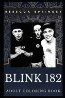 Blink 182 Adult Coloring Book: Famous Pop Punk Stars and Iconic Musicians Inspired Coloring Book for Adults 1702128628 Book Cover