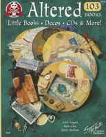 Altered Books 103: Little Books, Decos, CDs & More! (#5215) 1574215256 Book Cover