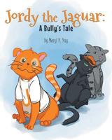 Jordy the Jaguar: A Bully's Tale 1682890686 Book Cover