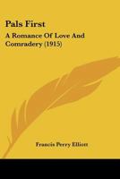 Pals First: A Romance Of Love And Comradery 114773965X Book Cover