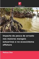 Impacto da pesca de arrasto nos maiores mangais estuarinos e no ecossistema offshore (Portuguese Edition) 620887906X Book Cover