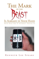 The Mark of the Beast Is Already in Your Hand: Your Eyes See It without Seeing It 1639035753 Book Cover