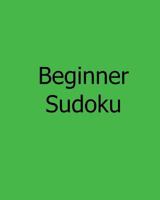 Beginner Sudoku: Level 1 and Level 2 Sudoku Puzzles 147824190X Book Cover