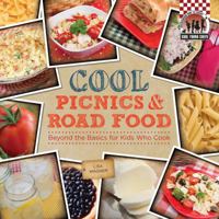Cool Picnics & Road Food: Beyond the Basics for Kids Who Cook 1624030890 Book Cover