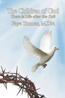 The Children of God: There Is Life After the Cult 1608605280 Book Cover