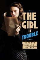 The Girl is Trouble 1596436107 Book Cover
