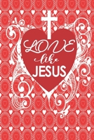 Valentine Gift Journal Love Like Jesus: Christian Heart Notebook-Journaling Diary/Composition Book-Blank Lined 6x9 1673278531 Book Cover