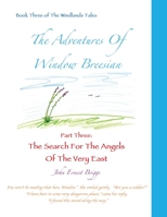 The Adventures Of Window Breesian Part Three: The Search For The Angels Of The Very East (3) (The Windlands Tales) 1732518130 Book Cover