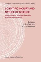 Scientific Inquiry and Nature of Science: Implications for Teaching,Learning, and Teacher Education (Science & Technology Education Library) 1402026714 Book Cover