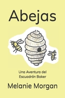 Abejas: Una Aventura del Escuadrón Baker (Dual Language Stories for Beginning Readers) B0CFZC3RM8 Book Cover