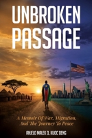 Unbroken Passage: A Journey Through War, Exile, and Hope. B0HGND5459 Book Cover