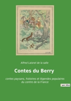 Contes du Berry: contes paysans, histoires et légendes populaires du centre de la France 2382749377 Book Cover