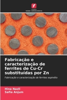 Fabricação e caracterização de ferrites de Cu-Cr substituídas por Zn (Portuguese Edition) 620960448X Book Cover
