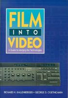 Film into Video: A Guide to Merging the Technologies 0240802152 Book Cover