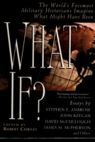 What If?: The World's Foremost Historians Imagine What Might Have Been 0399145761 Book Cover