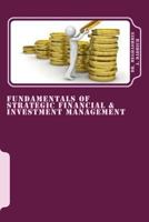 Fundamentals of Strategic Financial & Investment Management: Finance, Services & Investments 1546808167 Book Cover