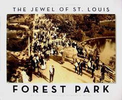 Forest Park: The Jewel of St. Louis 0979605415 Book Cover