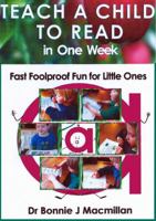 Teach a Child to Read in One Week: Fast Foolproof Fun for Little Ones 1999966392 Book Cover