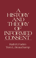 A History and Theory of Informed Consent 0195036867 Book Cover