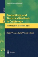 Probabilistic and Statistical Methods in Cryptology: An Introduction by Selected Topics (Lecture Notes in Computer Science) 3540220011 Book Cover