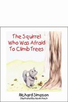 The Squirrel Who Was Afraid to Climb Trees 0741418258 Book Cover