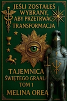 JeSli JesteS Wybrany, by PrzeZyC: TRANSFORMACJA. Tajemnica Swietego Graala. Tom I (Polish Edition) B0FN1DQCH5 Book Cover