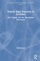 Radical Right Populism in Germany: Afd, Pegida, and the Identitarian Movement 0367372029 Book Cover